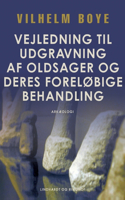 Vejledning til udgravning af oldsager og deres foreløbige behandling