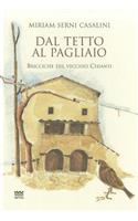 Dal Tetto Al Pagliaio: Bricciche del Vecchio Chianti