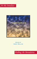 Territories of Evil: (45 At the Interface / Probing the Boundaries)