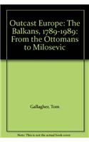 Outcast Europe: The Balkans, 1789-1989