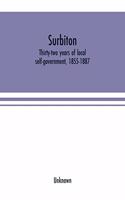 Surbiton; thirty-two years of local self-government, 1855-1887