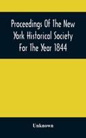 Proceedings Of The New York Historical Society For The Year 1844