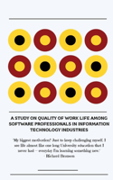 study on quality of work life among software professionals in information technology industries
