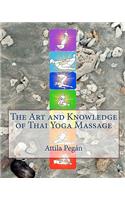 The Art and Knowledge of Thai Yoga Massage