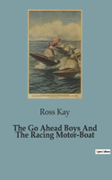 Go Ahead Boys And The Racing Motor-Boat