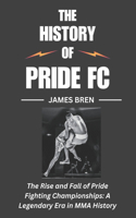 The History of Pride FC