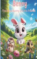 Benny: The Brave Bunny and his friends