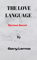 The love language: The love Secret
