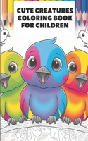 Cute Creatures Coloring Book for Children