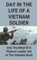 Day In The Life Of A Vietnam Soldier