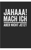 Jahaaa! Mach Ich Aber Nicht Jetzt