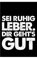 Sei Ruhig Leber Dir Geht's Gut