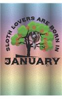 Sloth Lovers Are Born In January: Cute Sloth Daily For Kids To Write In.