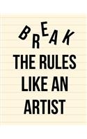 Break the Rules Like an Artist