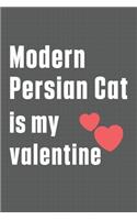 Modern Persian Cat is my valentine: For Modern Persian Cat Fans