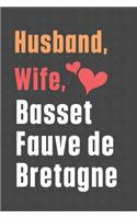 Husband, Wife, Basset Fauve de Bretagne: For Basset Fauve de Bretagne Dog Fans