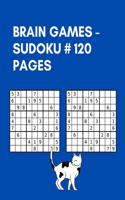 Brain Games - Sudoku # 120 pages: : Over 120 page puzzles and solutions, easy easy and difficult puzzles for adults