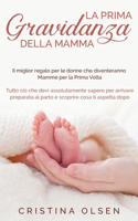 La prima Gravidanza della Mamma: Il miglior regalo per una donna è il dono della maternità per la prima volta. Tutte voi dovete assolutamente prepararvi al parto e scoprire cosa vi (1 Mom)