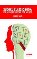 Sudoku classic book: 250 medium sudoku for adults: Book#6(6 250 Medium Sudoku)