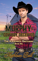 Murphy: Cowboy Deceived: A Christian Historical Western Romance