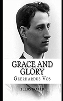 Grace and Glory Illustrated