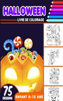 Halloween livre de coloriage enfant 8-12 ans: livre d'activité coloriage Halloween pour enfants - 75 dessins uniques - Monstres, Citrouilles, Vampires Cahier de coloriage pour enfants Joyeux Hal