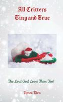 All Critters Tiny and True: The Lord God Loves Them too
