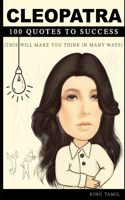 Cleopatra 100 Quotes to Success