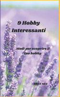 9 Hobby Interessanti: Modi per scoprire il tuo hobby