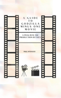A Guide to Godzilla Minus One Movie