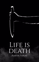 Life is Death