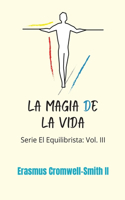 magia de la vida: serie El Equilibrista: Vol. III