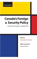 Canada's Foreign Security Policy: Canada's Foreign and Security Policy