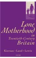 Lone Motherhood in Twentieth-Century Britain