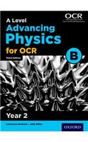 A Level Advancing Physics for OCR B: Year 2
