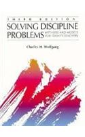 Solving Discipline Problems: Methods and Models for Today's Teachers