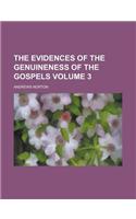 The Evidences of the Genuineness of the Gospels Volume 3