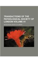 Transactions of the Pathological Society of London Volume 41