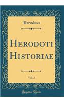 Herodoti Historiae, Vol. 2 (Classic Reprint)