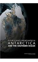 Future Science Opportunities in Antarctica and the Southern Ocean