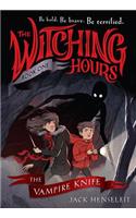 The Witching Hours: The Vampire Knife