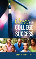 Choices for College Success. Steve Piscitelli