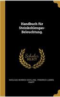Handbuch für Steinkohlengas-Beleuchtung.