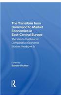 The Transition From Command To Market Economies In Eastcentral Europe
