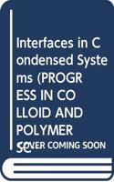 Interfaces in Condensed Systems: (Progress in Colloid and Polymer Science)