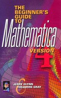 The Beginner's Guide to MATHEMATICA ®, Version 4