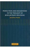 Perfection and Disharmony in the Thought of Jean-Jacques Rousseau