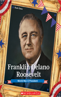 Franklin Delano Roosevelt: World War II President (Presidential Biographies): World War II President