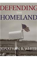 Defending the Homeland: Domestic Intelligence, Law Enforcement, and Security