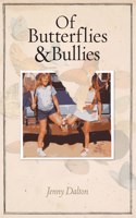 Of Butterflies & Bullies